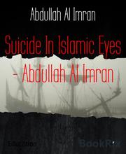 Suicide In Islamic Eyes - Abdullah Al Imran