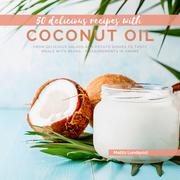 50 delicious recipes with Coconut Oil