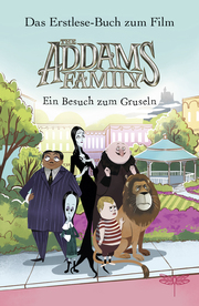 The Addams Family - Ein Besuch zum Gruseln. Das Erstlese-Buch zum Film - Cover