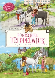 Ponyschule Trippelwick Doppelband (Enthält die Bände 1: Hörst du die Ponys flüstern? / 2: Ein Einhorn spricht nicht mit jedem)