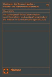 Verfassungsrechtliche Determination von Informations-und Auskunftsansprüchen der Medien in der Informationsgesellschaft - Cover