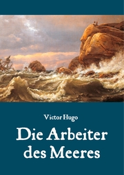 Die Arbeiter des Meeres - Ein Klassiker der maritimen Literatur - Cover