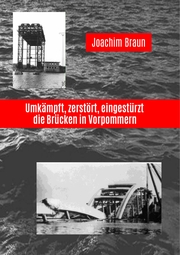 Umkämpft, zerstört, eingestürzt - die Brücken in Vorpommern - Cover