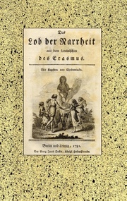 Das Lob der Narrheit. Reprint der Ausgabe von 1781