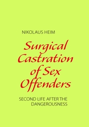 Surgical Castration of Sex Offenders