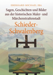 Sagen, Geschichten und Bilder aus der historischen Maler- und Märchenstraßenstadt Schieder-Schwalenberg - Cover