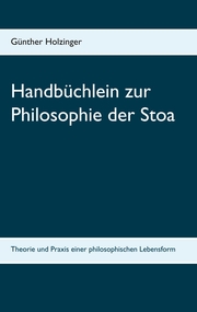 Handbüchlein zur Philosophie der Stoa