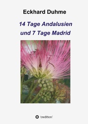14 Tage Andalusien und 7 Tage Madrid - Cover