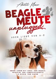 Beaglemeute unplugged - oder Liebe von A-Z