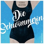 Die Schwimmerin (ungekürzt) - Cover