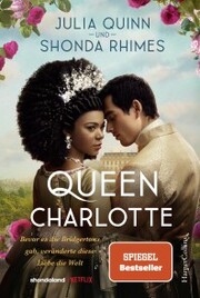 Queen Charlotte - Bevor es die Bridgertons gab, veränderte diese Liebe die Welt - Cover
