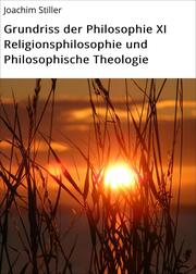 Grundriss der Philosophie XI Religionsphilosophie und Philosophische Theologie