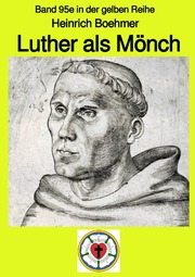 Luther - Kindheit - Jugend - Mönch - schwarz-weiß - Band 95e in der gelben Reihe bei Jürgen Ruszkowski
