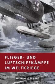 Flieger- und Luftschiffkämpfe im Weltkriege