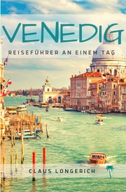 Reiseführer Venedig an einem Tag!