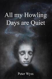 All my Howling Days are Quiet