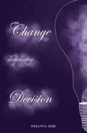 Change comes after Decision