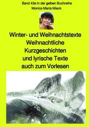 Winter- und Weihnachtstexte - Weihnachtliche Kurzgeschichten und lyrische Texte, auch zum Vorlesen - Band 43e sw in der gelben Buchreihe bei Jürgen Ruszkowski