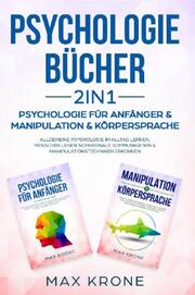Psychologie für Anfänger & Manipulation & Körpersprache