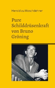 Pure Schilddrüsenkraft von Bruno Gröning