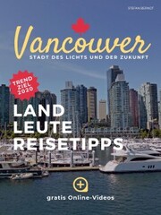 Vancouver Reise - Stadt des Lichts und der Zukunft