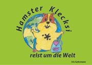 Hamster Klecksi reist um die Welt