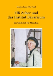 Elfi Zuber und das Institut Bavaricum
