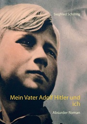 Mein Vater Adolf Hitler und ich