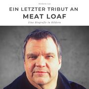 Ein letzter Tribut an Meat Loaf