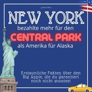 New York bezahlte mehr für den Central Park als Amerika für Alaska