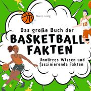 Das grosse Buch der Basketball-Fakten
