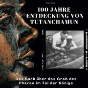 100 Jahre Entdeckung von Tutanchamun - Cover