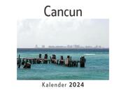 Cancun (Wandkalender 2024, Kalender DIN A4 quer, Monatskalender im Querformat mit Kalendarium, Das perfekte Geschenk)