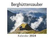 Berghüttenzauber (Wandkalender 2024, Kalender DIN A4 quer, Monatskalender im Querformat mit Kalendarium, Das perfekte Geschenk)