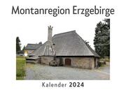 Montanregion Erzgebirge (Wandkalender 2024, Kalender DIN A4 quer, Monatskalender im Querformat mit Kalendarium, Das perfekte Geschenk)