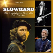 Slowhand - Die illustrierte Biografie über Eric Clapton