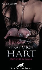 Straf mich - Hart , Erotischer SM-Roman