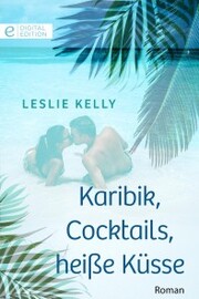 Karibik, Cocktails, heiße Küsse