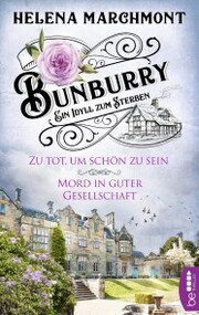 Bunburry - Zu tot, um schön zu sein & Mord in guter Gesellschaft - Cover