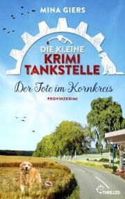 Die kleine Krimi-Tankstelle - Der Tote im Kornkreis - Cover