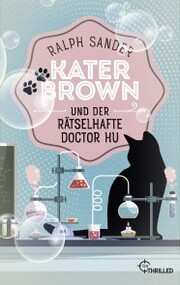 Kater Brown und der rätselhafte Doctor Hu