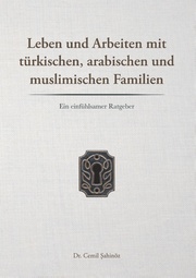 Leben und Arbeiten mit türkischen, arabischen und muslimischen Familien