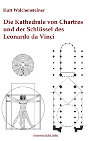 Die Kathedrale von Chartres und der Schlüssel des Leonardo da Vinci