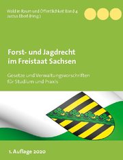 Forst- und Jagdrecht im Freistaat Sachsen