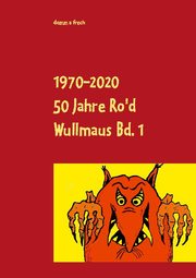50 Jahre Ro'd Wullmaus Bd. 1