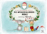 Wilma Wochenwurm erzählt: Die Weihnachtsmann-Maus namens Claus - Cover