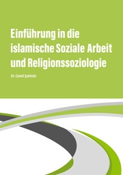 Einführung in die islamische Soziale Arbeit und Religionssoziologie