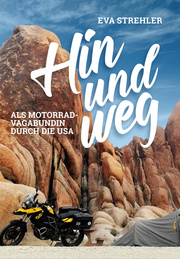Hin und weg: Als Motorrad-Vagabundin durch die USA - mit 86 Farbfotos - Cover