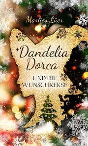 Dandelia Dorca und die Wunschkekse