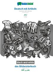 BABADADA black-and-white, Deutsch mit Artikeln - Urdu (in arabic script), das Bildwörterbuch - visual dictionary (in arabic script)